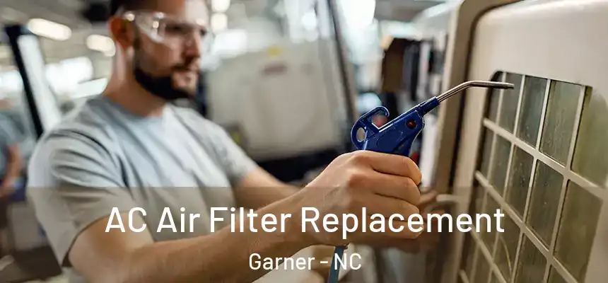  AC Air Filter Replacement Garner - NC