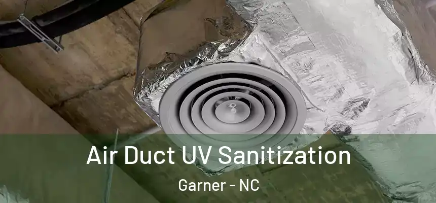  Air Duct UV Sanitization Garner - NC