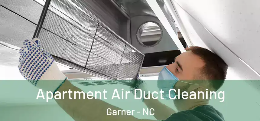  Apartment Air Duct Cleaning Garner - NC
