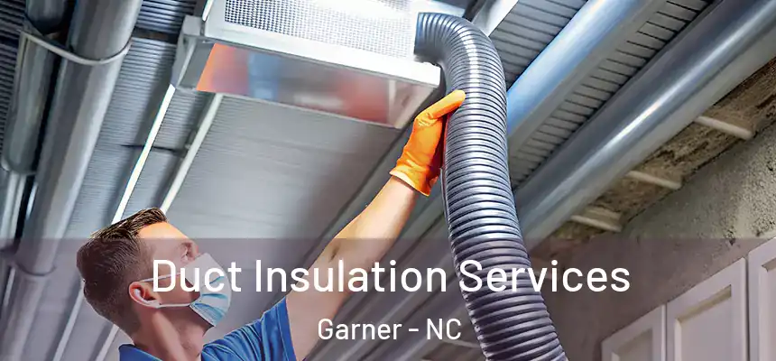  Duct Insulation Services Garner - NC