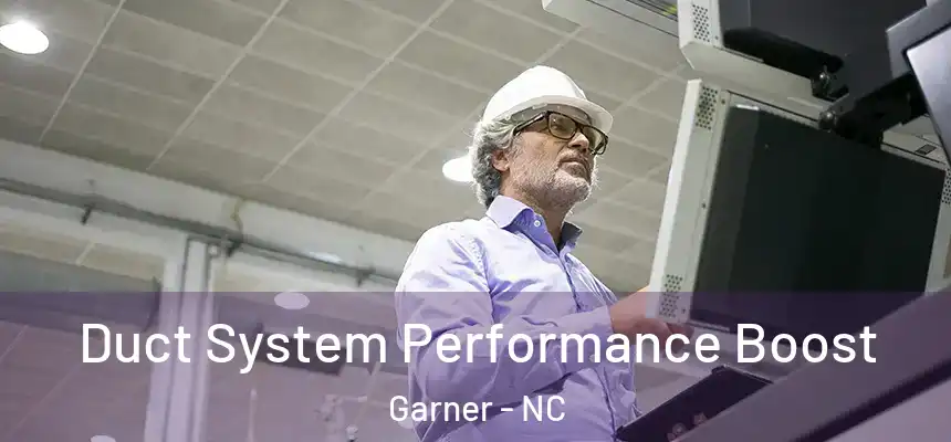  Duct System Performance Boost Garner - NC