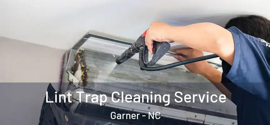 Lint Trap Cleaning Service Garner - NC