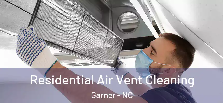  Residential Air Vent Cleaning Garner - NC