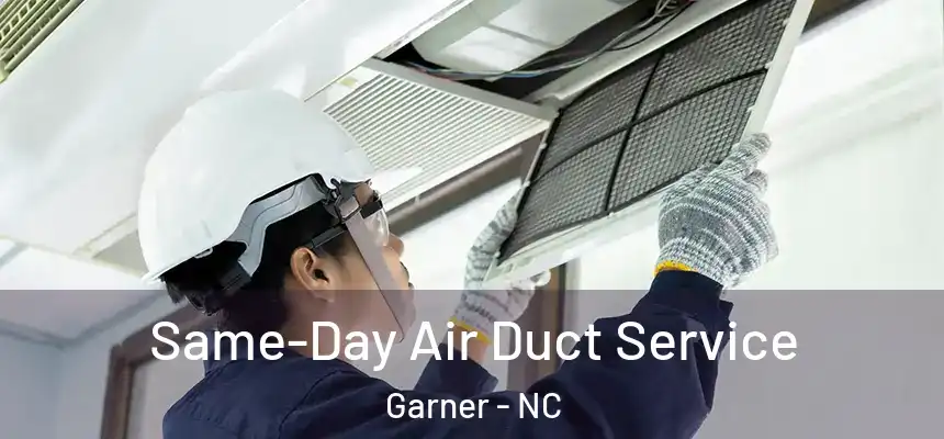  Same-Day Air Duct Service Garner - NC