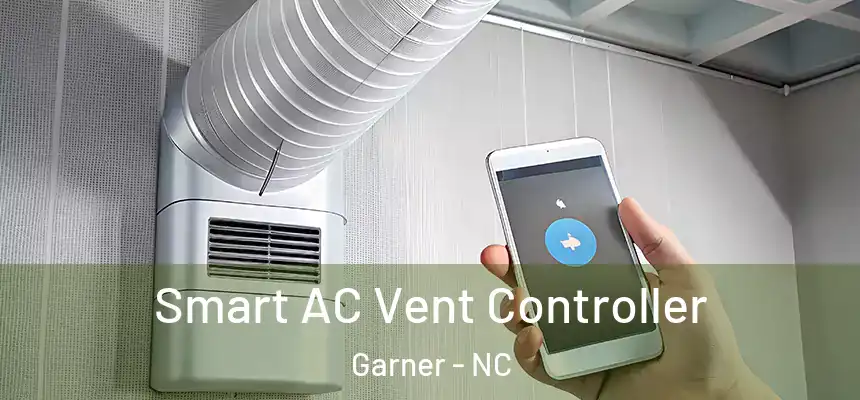  Smart AC Vent Controller Garner - NC