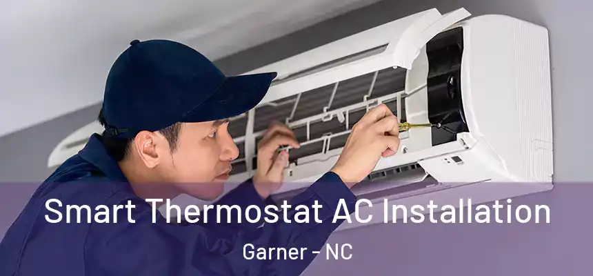 Smart Thermostat AC Installation Garner - NC