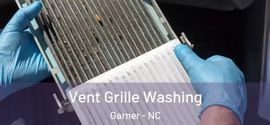  Vent Grille Washing Garner - NC